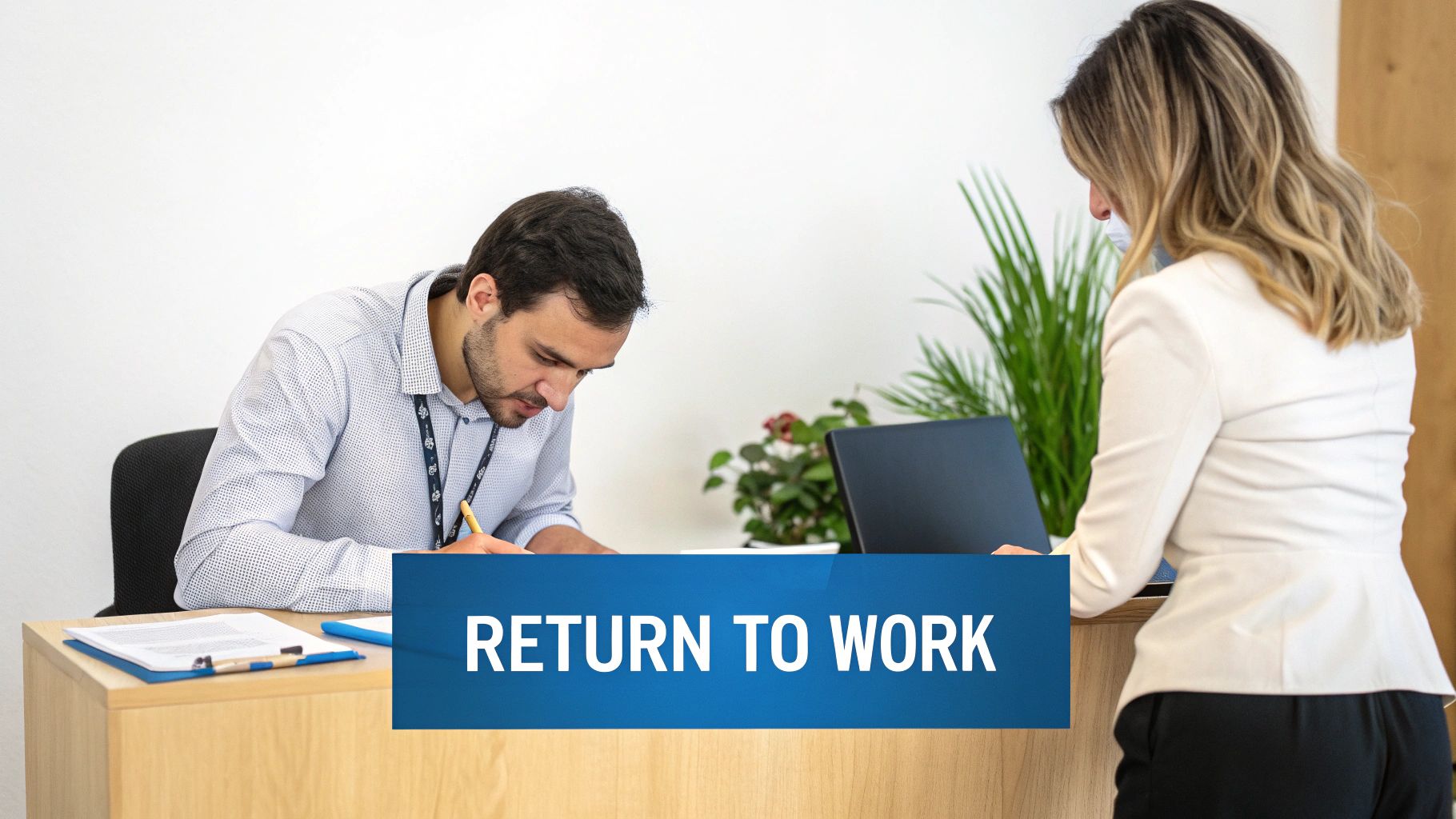 Two colleagues in an office, one writing and the other using a laptop, with a 'RETURN TO WORK' banner.